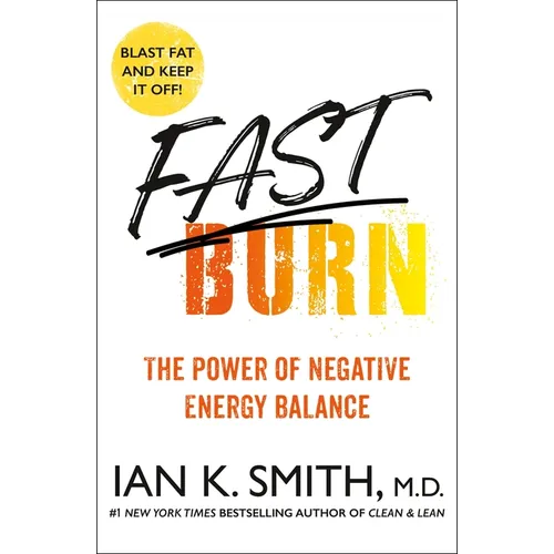 Fast Burn!: The Power of Negative Energy Balance