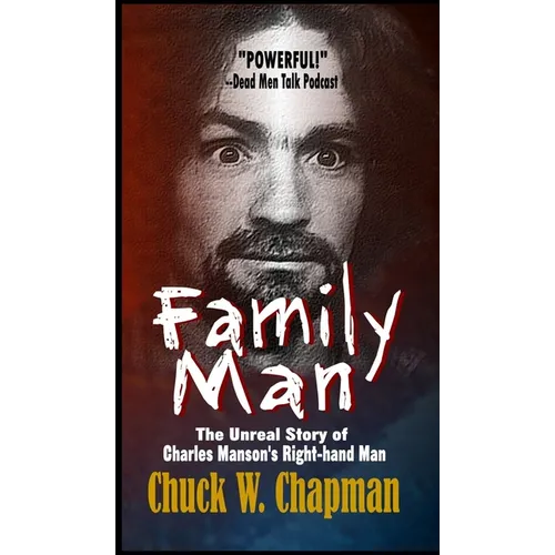 Family Man: The Unreal Story of Charles Manson's Right-hand Man