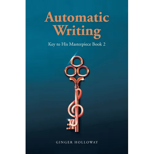 Automatic Writing: Key to His Masterpiece