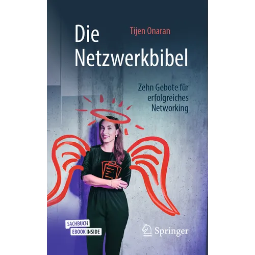 Die Netzwerkbibel: Zehn Gebote Für Erfolgreiches Networking