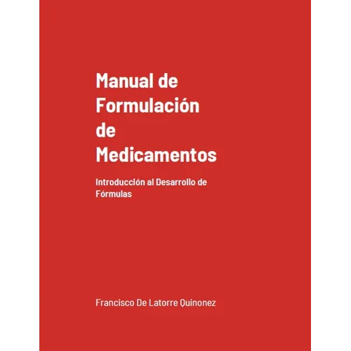 Manual de Formulación de Medicamentos: Introducción al Desarrollo de Fórmulas (Edición Mejorada)