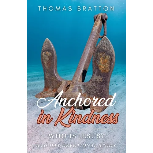 Anchored in Kindness: Who is Jesus?