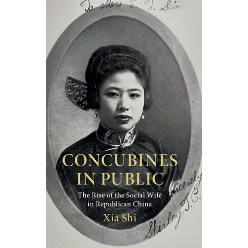 Concubines in Public: The Rise of the Social Wife in Republican China