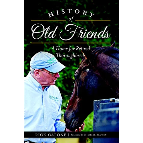 History of Old Friends: A Home for Retired Thoroughbreds