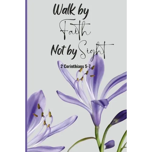 Walk by Faith Not by Sight
