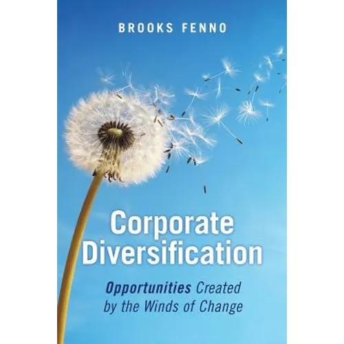 Corporate Diversification: Opportunities Created by the Winds of Change