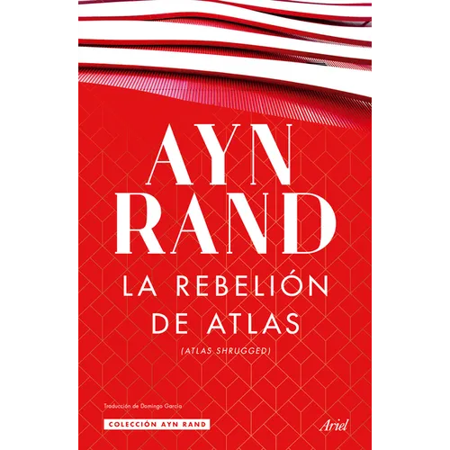 La Rebelión de Atlas (Novela) / Atlas Shrugged (a Novel)