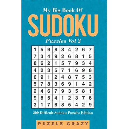 My Big Book Of Soduku Puzzles Vol 2: 201 Difficult Sudoku Puzzles Edition