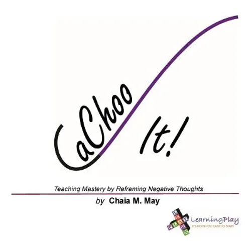 CaChoo It!: Teaching Mastery by Reframing Negative Thoughts