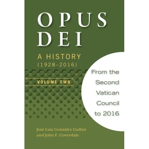 Opus Dei: A History (1928-2016), Volume Two