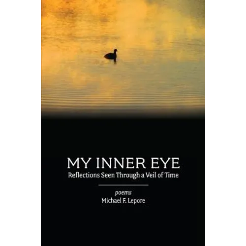 My Inner Eye: Reflections Seen Through a Veil of Time
