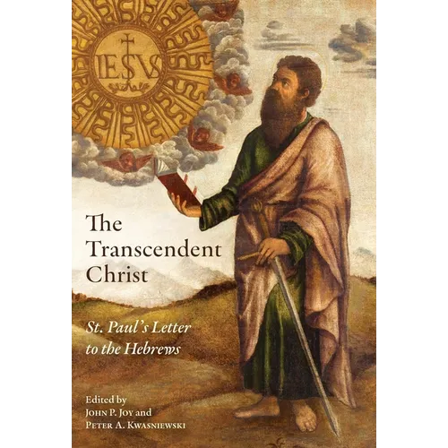 The Transcendent Christ: St. Paul's Letter to the Hebrews