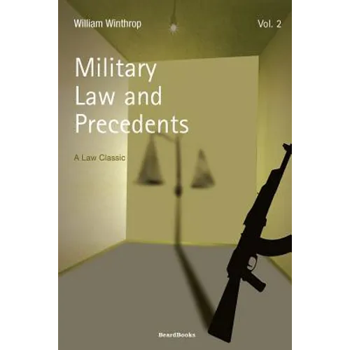 Military Law and Precedents: Volume II