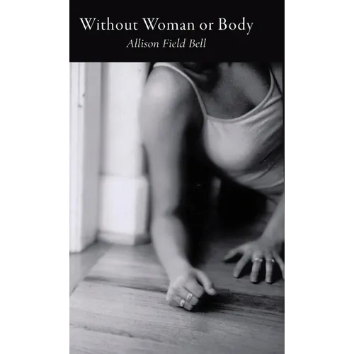 Without Woman or Body