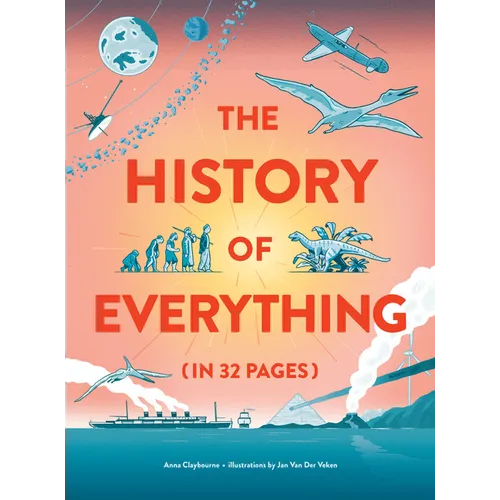 The History of Everything in 32 Pages