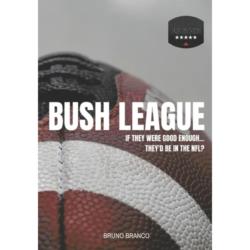 Bush League: If they were good enough...They'd be in the NFL?