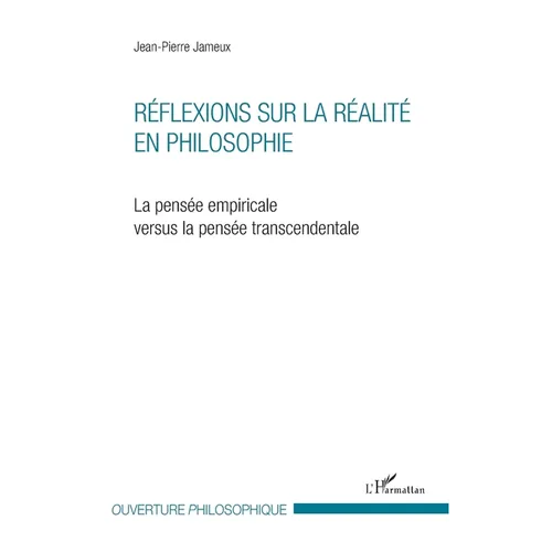 Réflexions sur la réalité en philosophie: La pensée empiricale versus la pensée transcendentale
