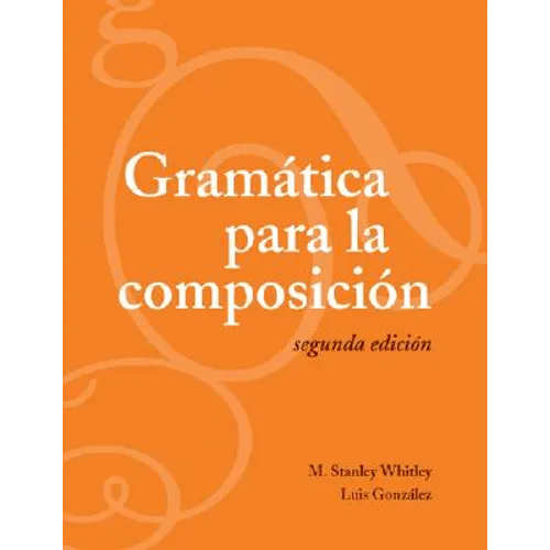 Gramática para la composición: Segunda edición