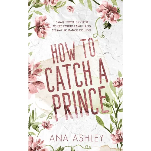 How to Catch a Prince: A hidden royalty, fake boyfriend MM romance