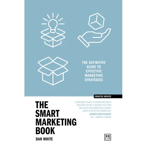 The Smart Marketing Book PB: The Definitive Guide to Effective Marketing Strategies
