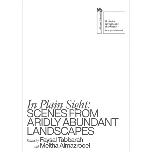 In Plain Sight: Scenes from Aridly Abundant Landscapes