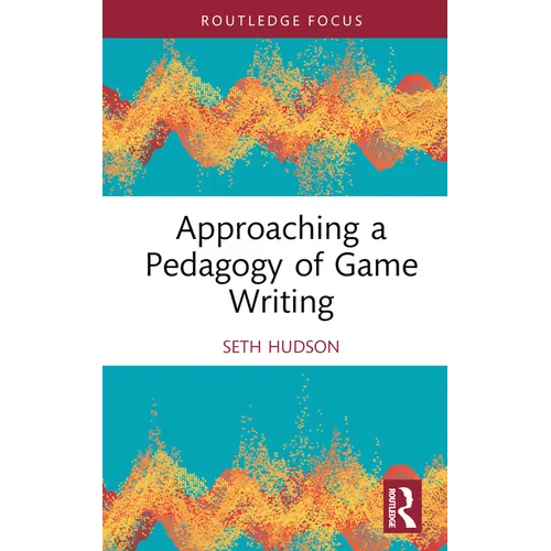 Approaching a Pedagogy of Game Writing