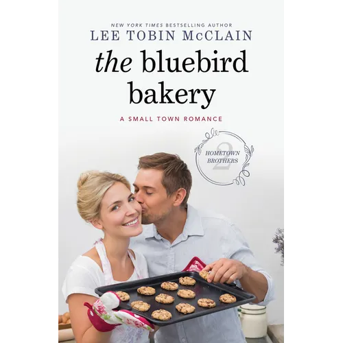 The Bluebird Bakery: A Small Town Romance