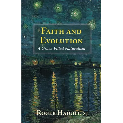 Faith and Evolution: Grace-Filled Naturalism