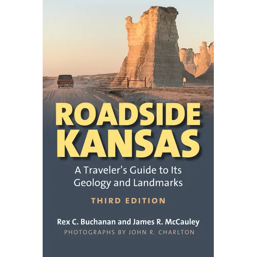 Roadside Kansas: A Traveler's Guide to Its Geology and Landmarks (Revised)