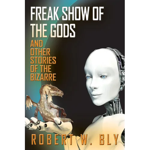 Freak Show of the Gods: And Other Stories of the Bizarre