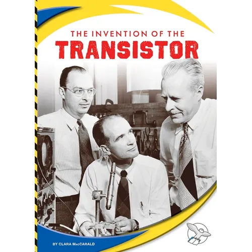 The Invention of the Transistor