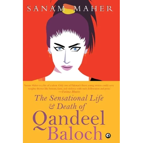 Sensational Life And Death Of Qandeel Baloch