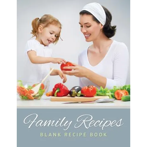 Family Recipes (Blank Recipe Book)