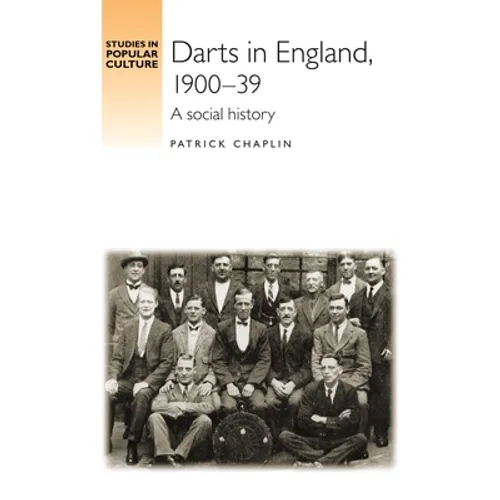Darts in England, 1900-39: A Social History