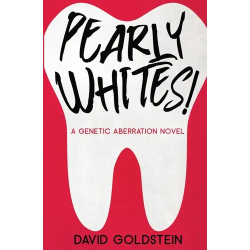 Pearly Whites!: A Genetic Aberration Novel