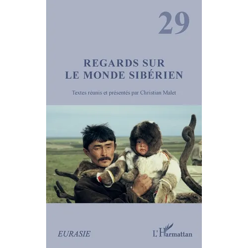 Regards sur le monde sibérien: Textes réunis et présentés par Christian Malet