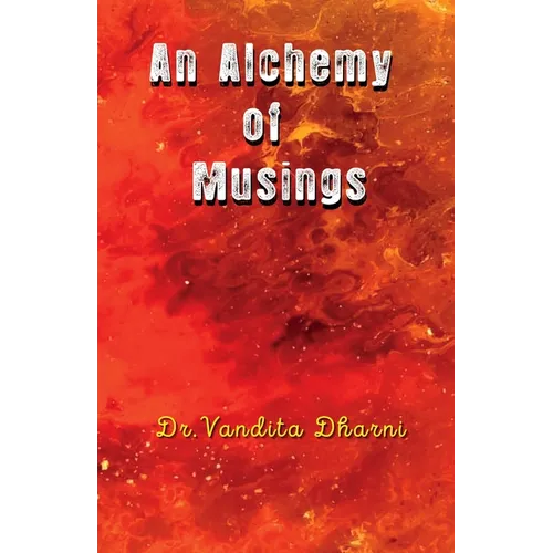 An Alchemy of Musings