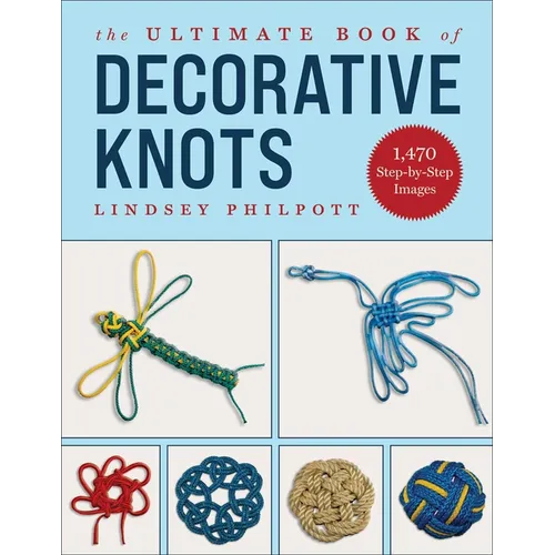 The Ultimate Book of Decorative Knots
