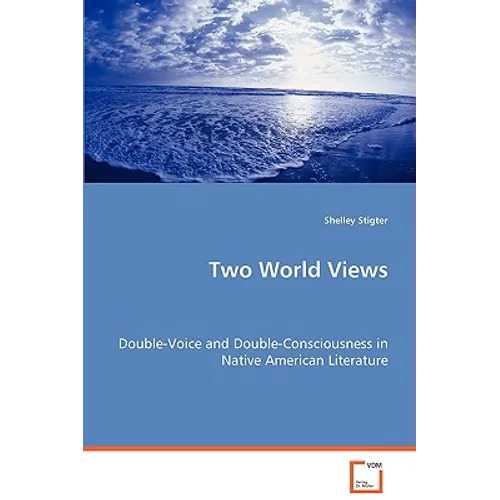 Two World Views - Double-Voice and Double-Consciousness in Native American Literature