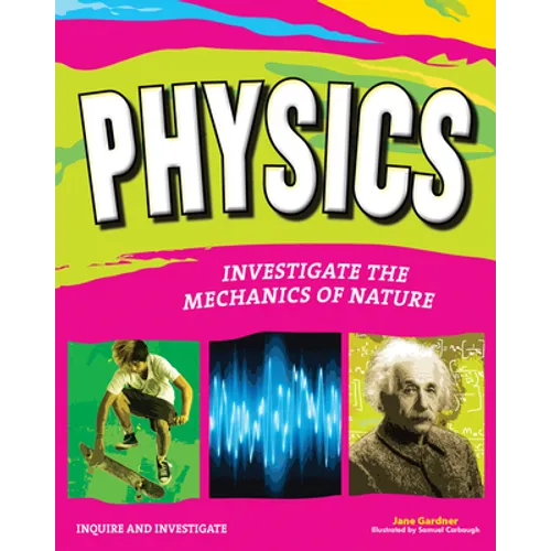 Physics: Investigate the Mechanics of Nature