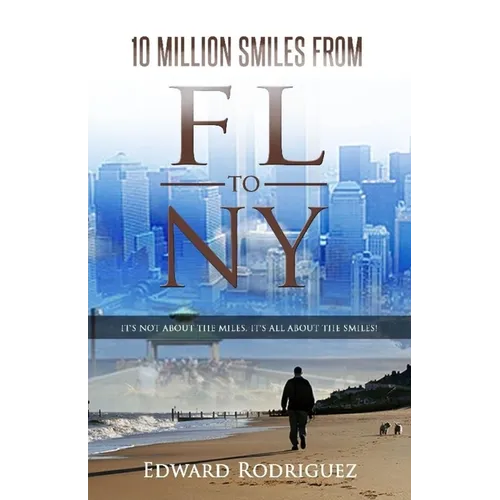10 Million Smiles From FL To NY: it's not about the miles, it's all about the smiles