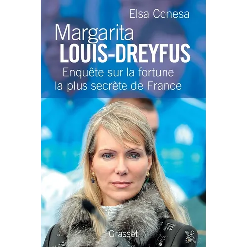 Margarita Louis-Dreyfus: Enquête sur la fortune la plus secrète de France