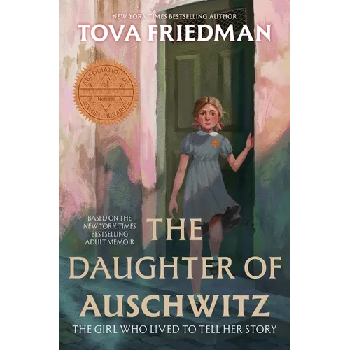 The Daughter of Auschwitz: The Girl Who Lived to Tell Her Story