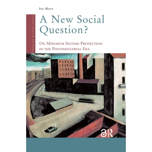 A New Social Question?: On Minimum Income Protection in the Postindustrial Era