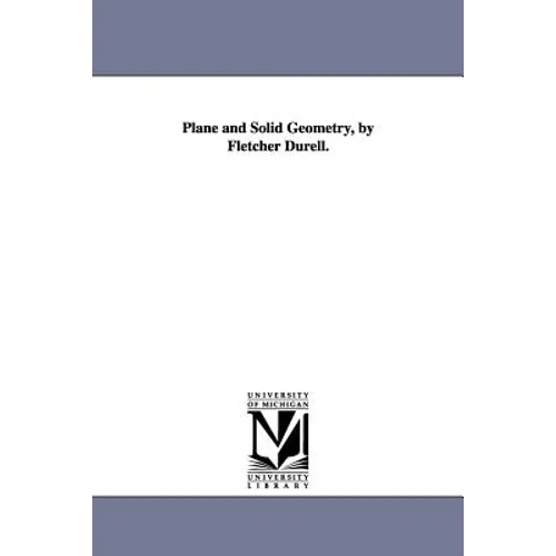 Plane and Solid Geometry, by Fletcher Durell.