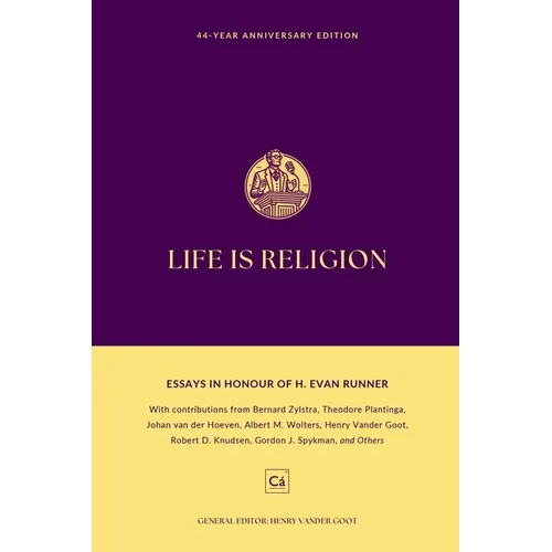Life is Religion: Essays in Honor of H. Evan Runner