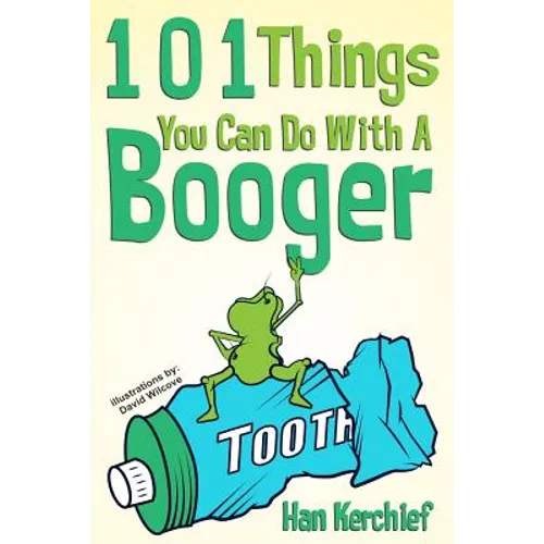 101 Things You Can Do With A Booger