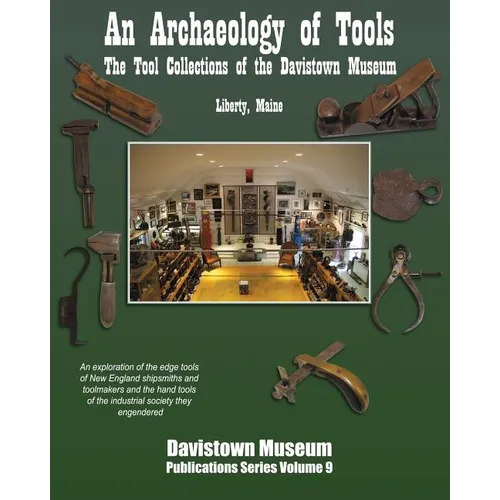 An Archaeology of Tools: The Tool Collections of the Davistown Museum