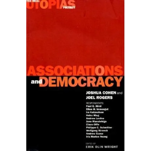 Associations and Democracy: The Real Utopias Project, Vol. 1