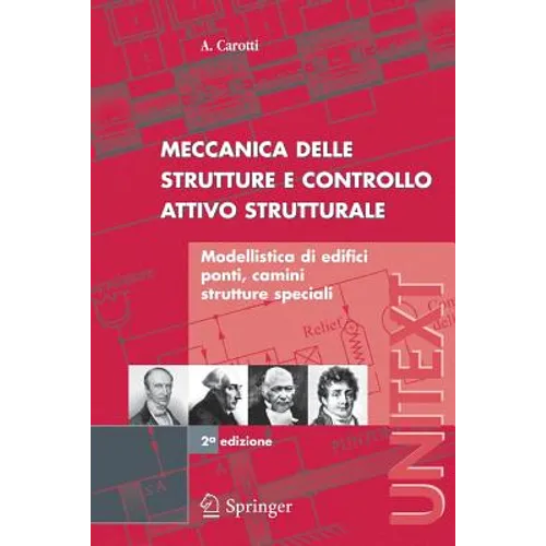 Meccanica Delle Strutture E Controllo Attivo Strutturale: Modellistica Di Edifici, Ponti, Camini, Strutture Speciali